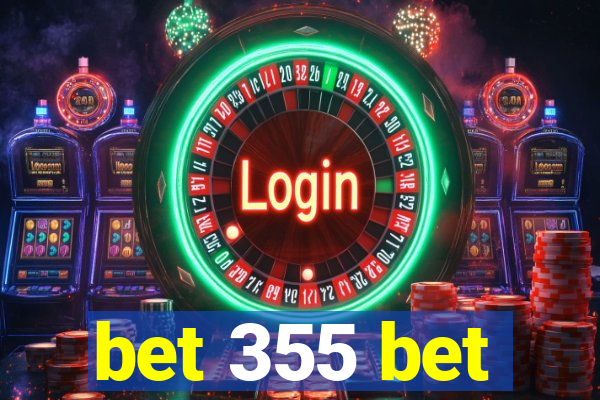 bet 355 bet